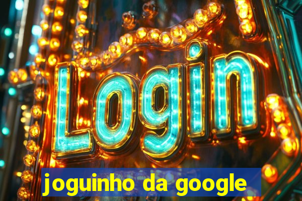 joguinho da google